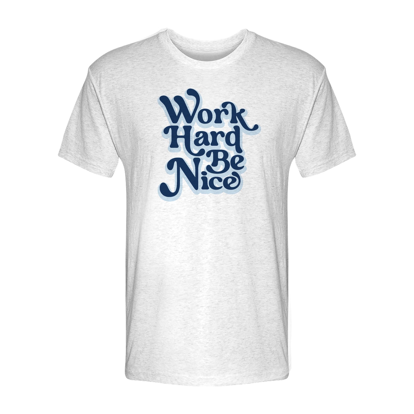 Work Hard Be Nice Shadow Tee