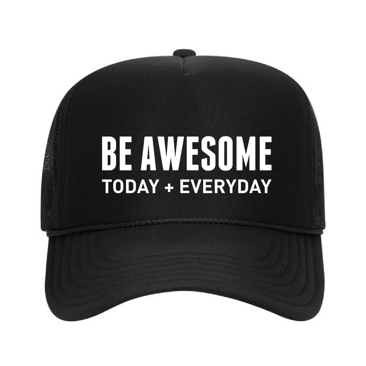 Be Awesome Today and Everyday Foam Trucker