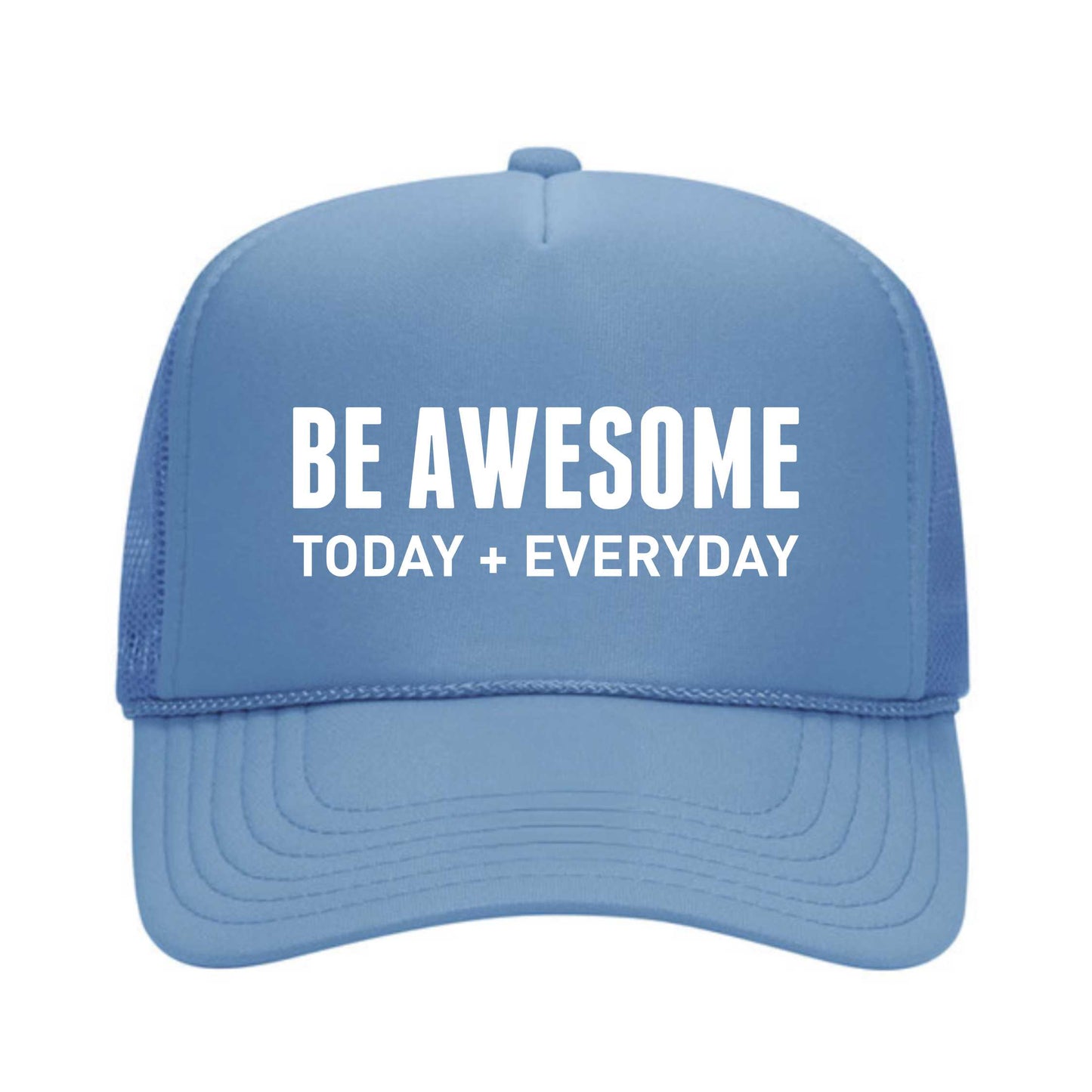 Be Awesome Today and Everyday Foam Trucker